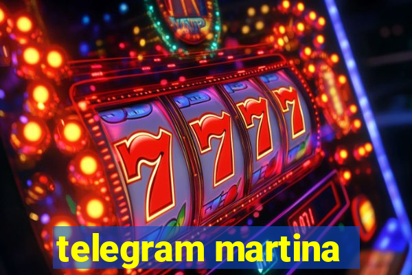 telegram martina